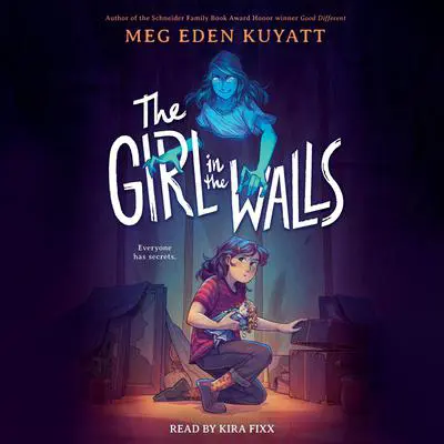 The Girl in the Walls Audibook, by Meg Eden Kuyatt