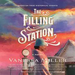 The Filling Station: A USA TODAY Bestselling Historical Fiction Novel about the Tulsa Race Massacre Audibook, by Vanessa Miller