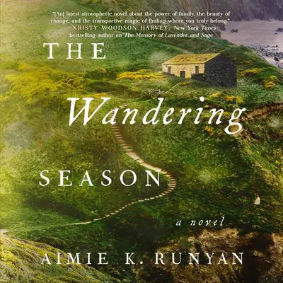 The Wandering Season: A Novel Audibook, by Aimie K. Runyan