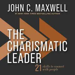 The Charismatic Leader: 21 Skills to Connect with People Audibook, by 