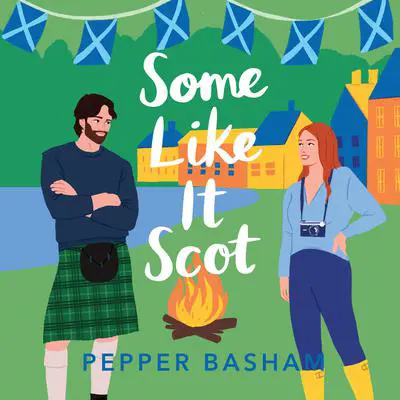 Some Like It Scot: A delightful, clean, grumpy/sunshine rom-com set in Scotland Audibook, by Pepper Basham