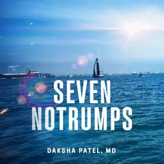 Seven Notrumps Audibook, by Daksha Patel, M.D.