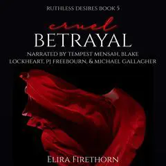 Cruel Betrayal: A Dark WhyChoose Romance Audibook, by Elira Firethorn