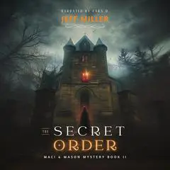 The Secret Order: Maci & Mason Mystery Book II Audibook, by Jeff Miller