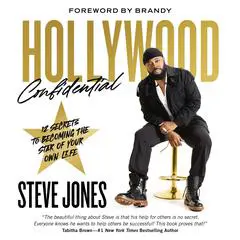 Hollywood Confidential: 12 Secrets to Becoming the Star of Your Own Life Audibook, by Steve Jones