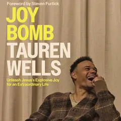 Joy Bomb: Unleash Jesus's Explosive Joy for an Extraordinary Life Audibook, by Tauren Wells