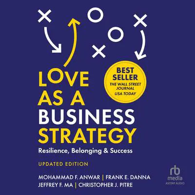 Love as a Business Strategy: Resilience, Belonging & Success, Updated Edition Audibook, by Mohammad Anwar
