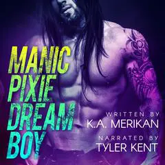 Manic Pixie Dream Boy: gay rockstar romance Audibook, by K.A. Merikan