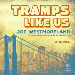 Tramps Like Us: A Novel Audibook, by 