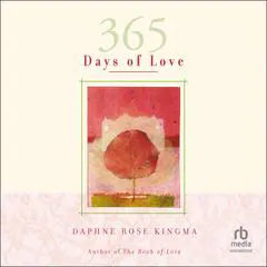 365 Days of Love Audibook, by Daphne Rose Kingma