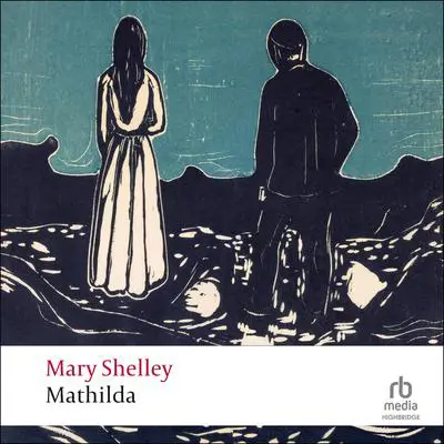 Mathilda Audibook, by Mary Shelley