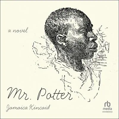 Mr. Potter Audibook, by Jamaica Kincaid