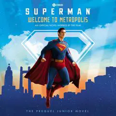 Superman: Welcome to Metropolis: An Official Novel Inspired by the Film! Audibook, by David Lewman