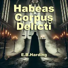 Habeas Corpus Delicti Audibook, by 
