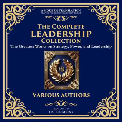 The Complete Leadership Collection: The Art of War, The Prince, The Book of Five Rings, Tao Te Ching, Analects, On War, Arthashastra & More Audibook, by Julius Caesar