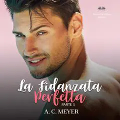 La Fidanzata Perfetta Audibook, by A. C. Meyer
