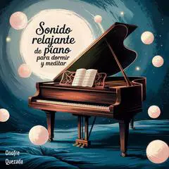 Sonido Relajante de Piano Para Dormir y Meditar Audibook, by Onofre Quezada