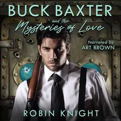 Buck Baxter and the Mysteries of Love Audibook, by Robin Knight