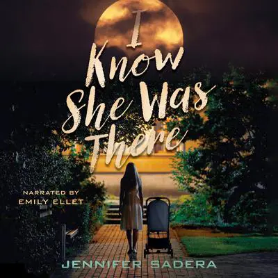 I Know She Was There Audibook, by Jennifer Sadera