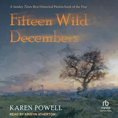 Fifteen Wild Decembers Audibook, by Karen Powell
