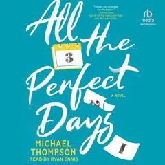All the Perfect Days: A Novel Audibook, by Michael Thompson