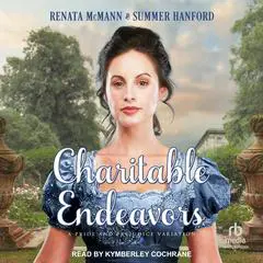 Charitable Endeavors: A Pride and Prejudice Variation Audibook, by Renata McMann