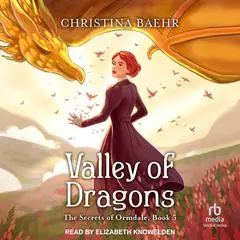 Valley of Dragons Audibook, by Christina Baehr