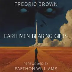 Earthmen Bearing Gifts Audibook, by Fredric Brown