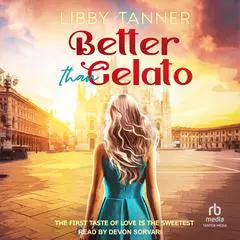 Better Than Gelato Audibook, by Libby Tanner