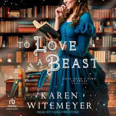To Love a Beast Audibook, by Karen Witemeyer
