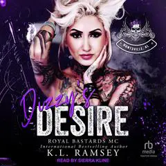 Dizzy's Desire: Royal Bastards MC: Huntsville Chapter Audibook, by K. L. Ramsey