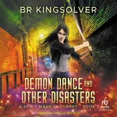 Demon Dance and Other Disasters Audibook, by B.R. Kingsolver