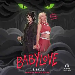 Babylove: A Sapphic Zombabe Novella Audibook, by I.S. Belle