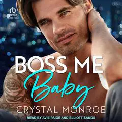 Boss Me Baby Audibook, by Crystal Monroe