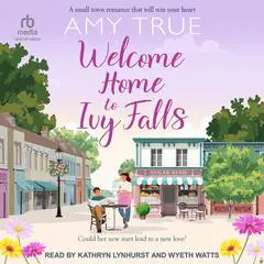 Welcome Home to Ivy Falls Audibook, by Amy True