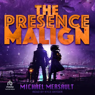 The Presence Malign Audibook, by Michael Mersault