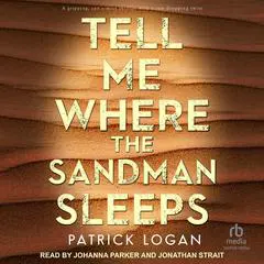Tell Me Where the Sandman Sleeps Audibook, by Patrick Logan