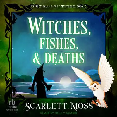 Witches, Fishes, & Deaths Audibook, by Scarlett Moss