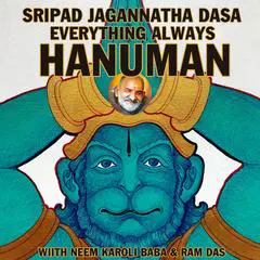 Everything Always Hanuman: With Neem Karolia Baba & Ram Das Audibook, by Sripad Jagannatha Das