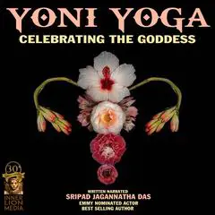 Yoni Yoga Audibook, by Sripad Jagannatha Das