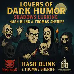 Lovers of Dark Humor: Shadows Lurking Audibook, by Hash Blink