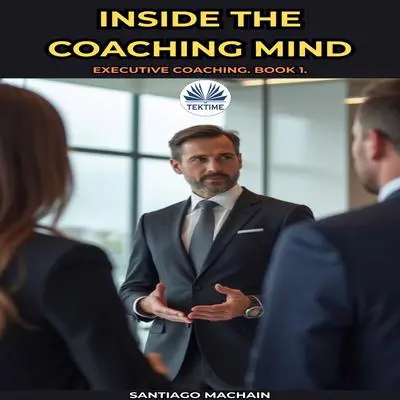 Inside The Coaching Mind Audibook, by Santiago Machain