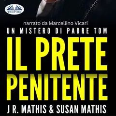 Il Prete Penitente: Un mistero di Padre Tom Audibook, by 