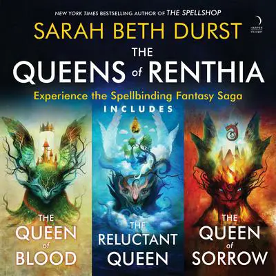 The Queens of Renthia Trilogy: Experience the Spellbinding Fantasy Saga.  Includes The Queen of Blood, The Reluctant Queen, and The Queen of Sorrow Audibook, by Sarah Beth Durst
