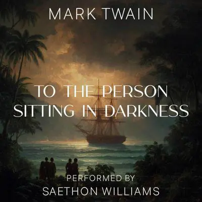 To the Person Sitting in Darkness Audibook, by Mark Twain
