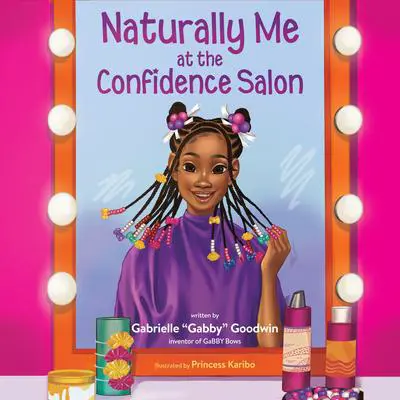 Naturally Me at the Confidence Salon Audibook, by Gabrielle “Gabby” Goodwin