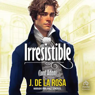 Irresistible Audibook, by J. de la Rosa