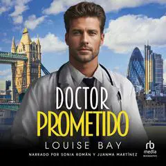 Doctor Prometido 'Dr. Fake Fiancé' Audibook, by Louise Bay