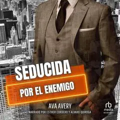 Seducida por el enemigo 'Seduced by the Enemy': El trato millonario Audibook, by Ava Avery