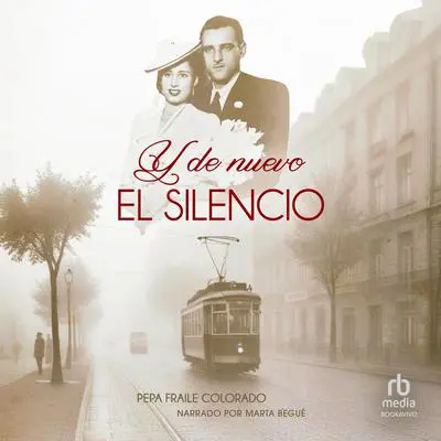 Y de nuevo el silencio 'Silence Once More': Una apasionante novela de ficción histórica basada en hechos reales Audibook, by Pepa Fraile Colorado